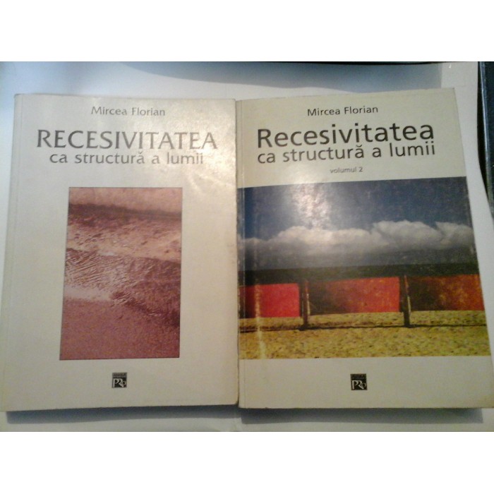 RECESIVITATEA CA STRUCTURA A LUMII - Mircea Florian - 2 volume